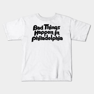 Bad Things Happen In Philadelphia 2020 Debate 45 Kids T-Shirt
